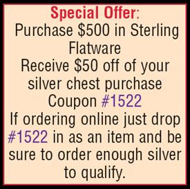 _Deduct $50 from your silver chest purchase if you spend $500 with us on sterling flatware in the same order                                