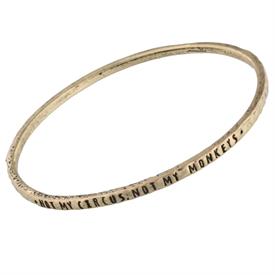 -NOT MY CIRCUS, NOT MY MONKEYS GOLD MANTRA BANGLE                                                                                           