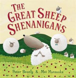 _'THE GREAT SHEEP SHENANIGANS' BY PETER BENTLY, ILLUSTRATED BY MEI MATSUOKA. HARDCOVER. 24 PG                                               
