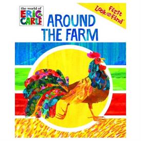 _,'AROUND THE FARM' AN ERIC CARLE FIRST LOOK & FIND BOOK. HARD COVER. 18 PAGES. AGES 4 TO 8 YEARS.                                          