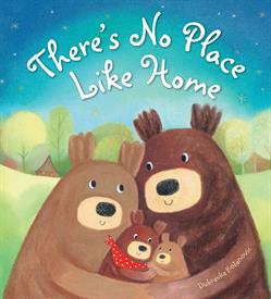 _'THERE'S NO PLACE LIKE HOME' BY DUBRAVKA KOLANOVIC. HARDCOVER. 24 PAGES. AGES 4-7 YEARS.                                                   