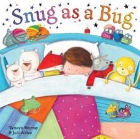 _'SNUG AS A BUG' BY TAMSYN MURRAY, ILLUSTRATIONS BY JUDI ABBOT. HARDCOVER. 32 PAGES.                                                        