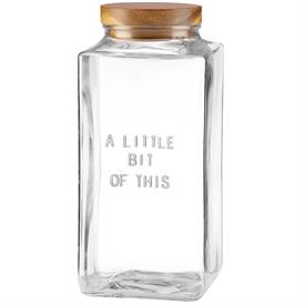 -'A LITTLE BIT OF THIS' CANISTER. GLASS & WOOD. 10" TALL, 115 OZ. CAPACITY. BREAKAGE REPLACEMENT AVAILABLE                                  