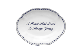 -'A HEART THAT LOVES IS ALWAYS YOUNG' TRAY. 5.75"                                                                                           