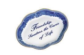 -,'FRIENDSHIP SWEETENS THE CARES OF LIFE' TRAY. 4.5"                                                                                        
