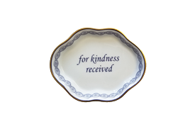 -'FOR KINDNESS RECEIVED' TRAY. 4.25"                                                                                                        