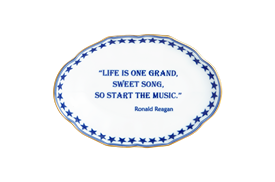 -'LIFE IS ONE GRAND SWEET SONG, SO START THE MUSIC. - RONALD REAGAN' TRAY. 5.75"                                                            
