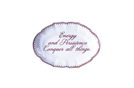 -'ENERGY AND PERSISTENCE CONQUER ALL THINGS' TRAY. 5.75"                                                                                    