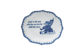 -'GREAT IS THE MAN WHO HAS NOT LOST HIS CHILD-LIKE HEART' TRAY. 5.5"                                                                        